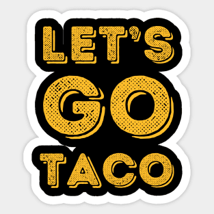 Lets-go-taco Sticker